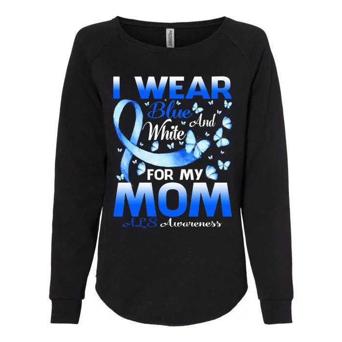 I Wear Blue And White For My Mom ALS Awareness Womens California Wash Sweatshirt