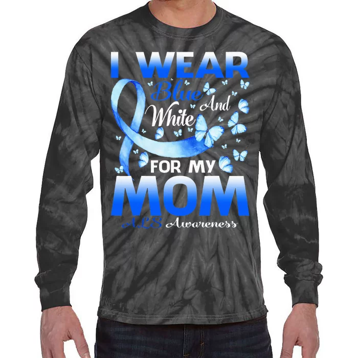 I Wear Blue And White For My Mom ALS Awareness Tie-Dye Long Sleeve Shirt