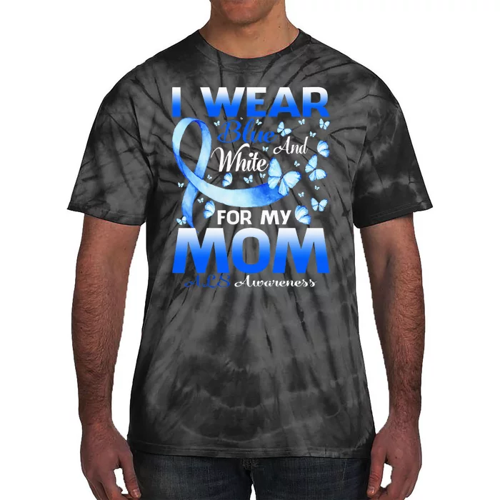 I Wear Blue And White For My Mom ALS Awareness Tie-Dye T-Shirt