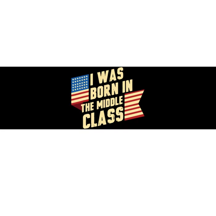 I Was Born In The Middle Class Trump 2024 Bumper Sticker