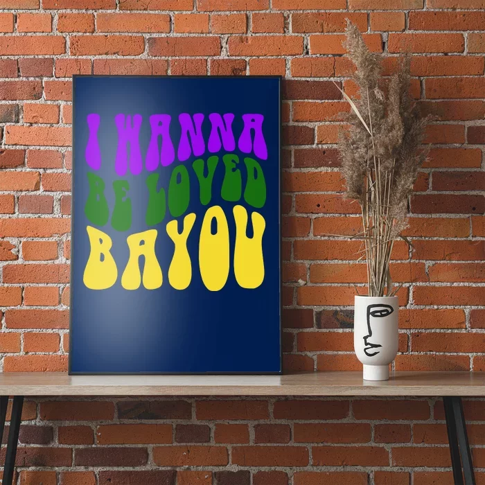 I Wanna Be Loved Bayou Mardi Gras Poster