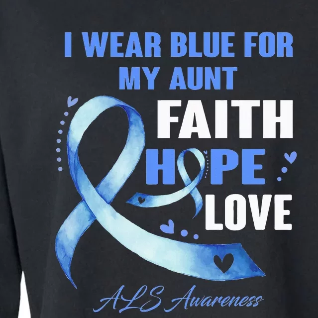 I Wear Blue For My Aunt Als Awareness Faith Hope Love Cropped Pullover Crew