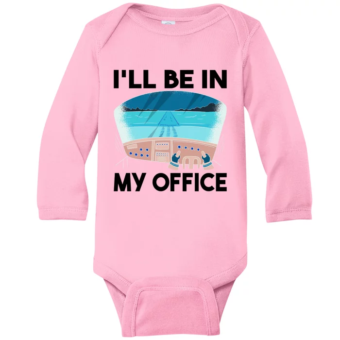 I Will Be In My Office Airplane Flying Aircraft Gift Baby Long Sleeve Bodysuit