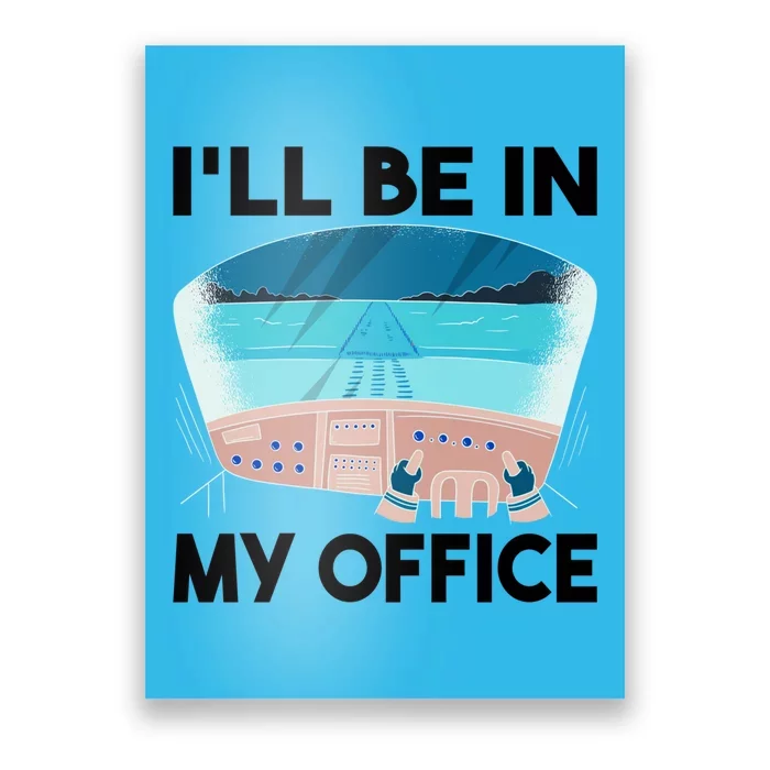 I Will Be In My Office Airplane Flying Aircraft Gift Poster