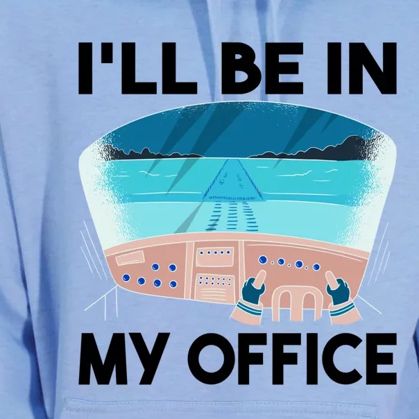 I Will Be In My Office Airplane Flying Aircraft Gift Unisex Surf Hoodie