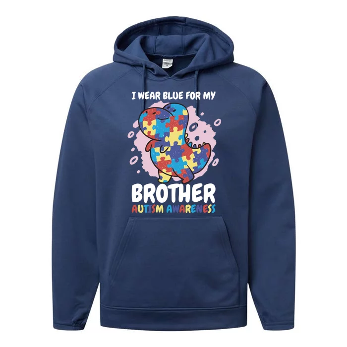 I Wear Blue For My Brother Autism Awareness For Autism Great Gift Performance Fleece Hoodie