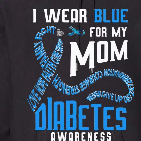 I Wear Blue For My Mom Diabetes Awareness Premium Hoodie