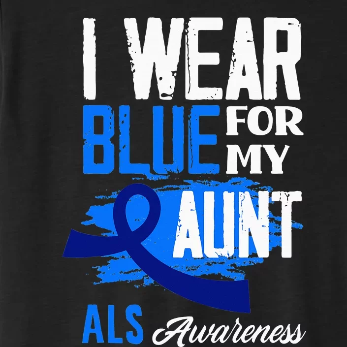 I Wear Blue For My Aunt Support ALS Awareness ChromaSoft Performance T-Shirt