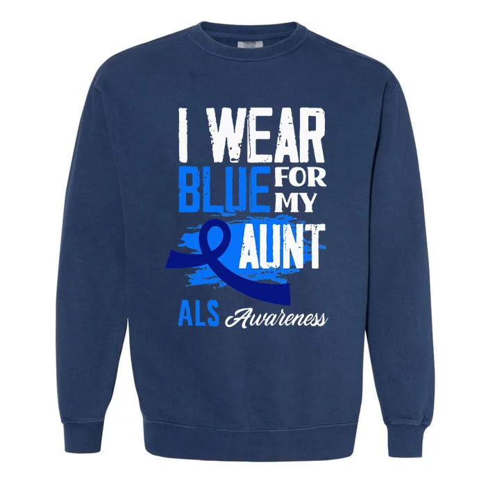 I Wear Blue For My Aunt Support ALS Awareness Garment-Dyed Sweatshirt