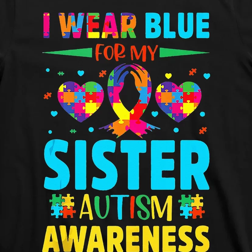 I Wear Blue For My Sister Autism Awareness T-Shirt