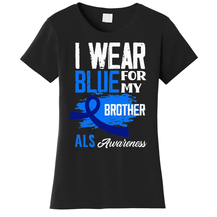 I Wear Blue For My Brother Support ALS Awareness Women's T-Shirt