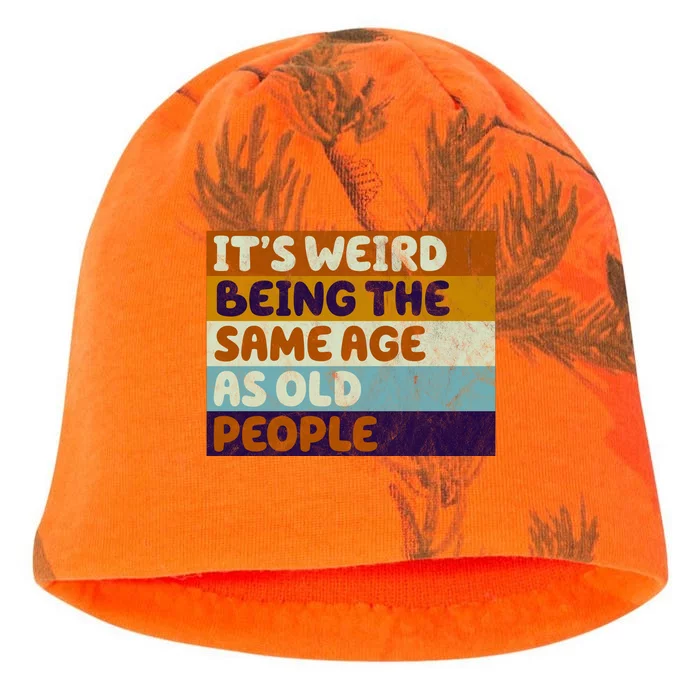 It's Weird Being The Same Age As Old People Funny Kati - Camo Knit Beanie