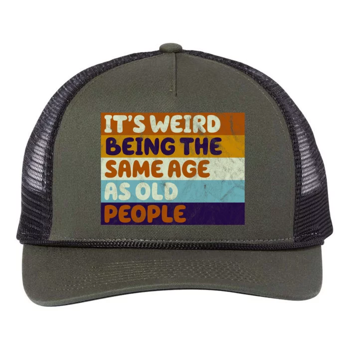 It's Weird Being The Same Age As Old People Funny Retro Rope Trucker Hat Cap