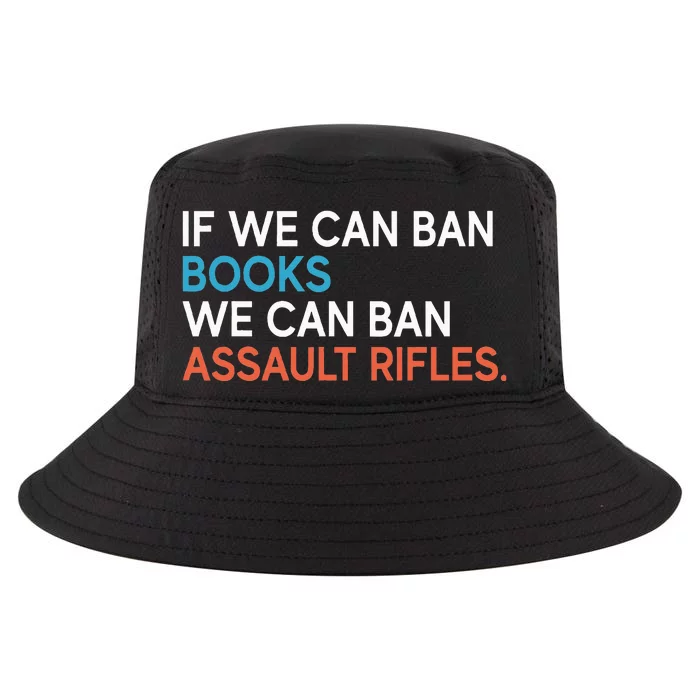 If We Can Ban Books We Can Ban Assault Rifles Cool Comfort Performance Bucket Hat