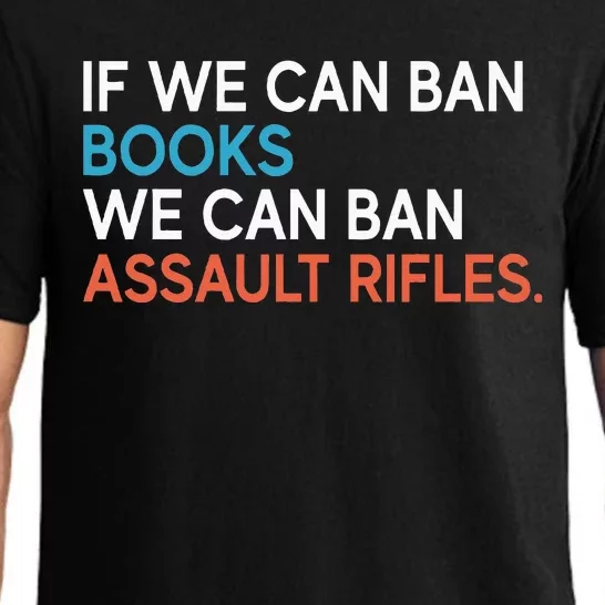 If We Can Ban Books We Can Ban Assault Rifles Pajama Set