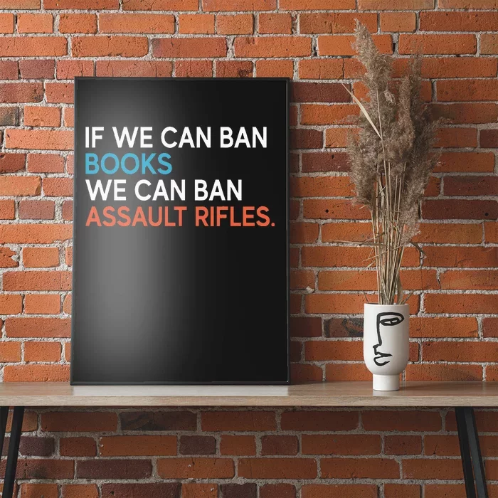 If We Can Ban Books We Can Ban Assault Rifles Poster