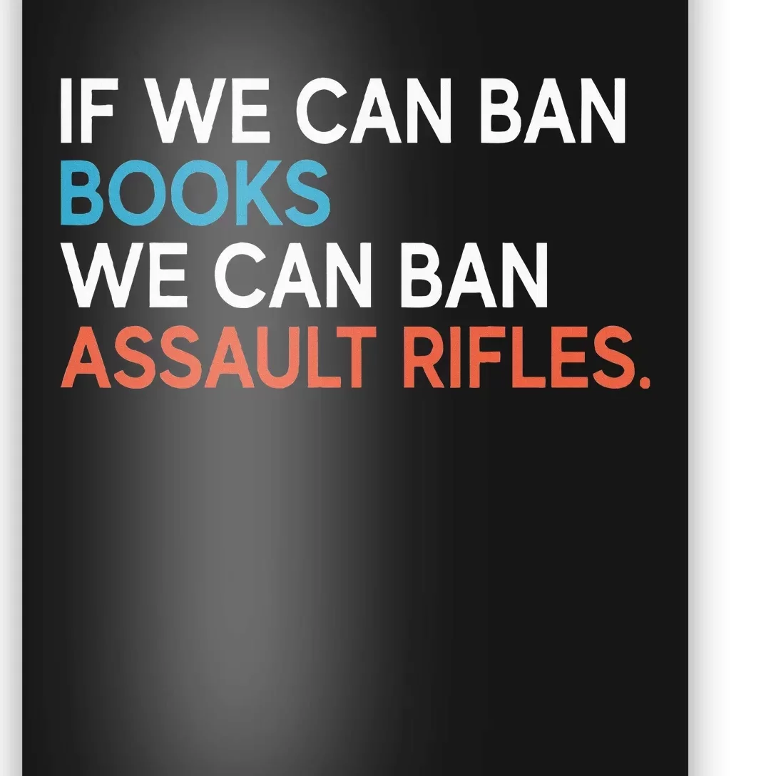 If We Can Ban Books We Can Ban Assault Rifles Poster