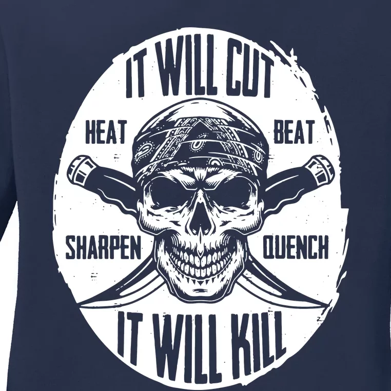 It Will Cut Hand Forged It Will Kill Knife Blacksmith Lover Ladies Long Sleeve Shirt