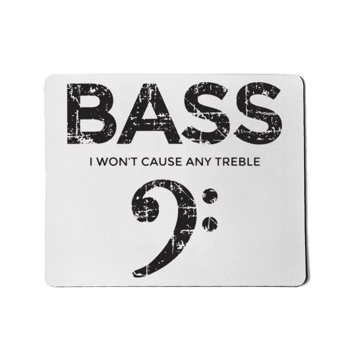 I Wont Cause Any Treble Vintage Black Bass Player Mousepad