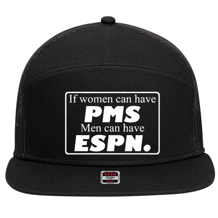 If Women Can Have Pms Can Have Espn 7 Panel Mesh Trucker Snapback Hat