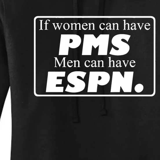 If Women Can Have Pms Can Have Espn Women's Pullover Hoodie