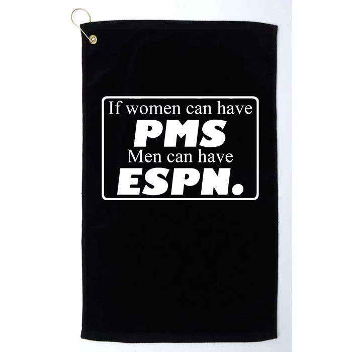 If Women Can Have Pms Can Have Espn Platinum Collection Golf Towel