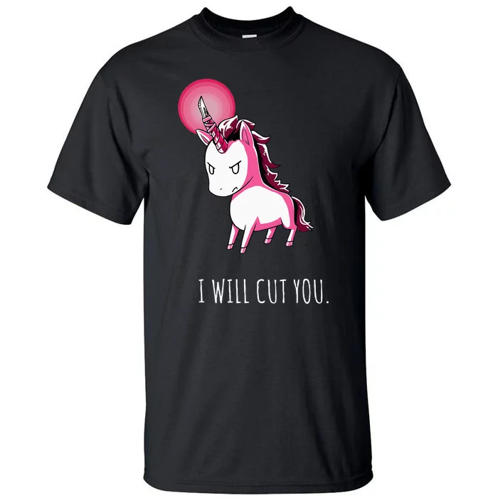 I Will Cut You Stabby Unicorn Funny Tall T-Shirt