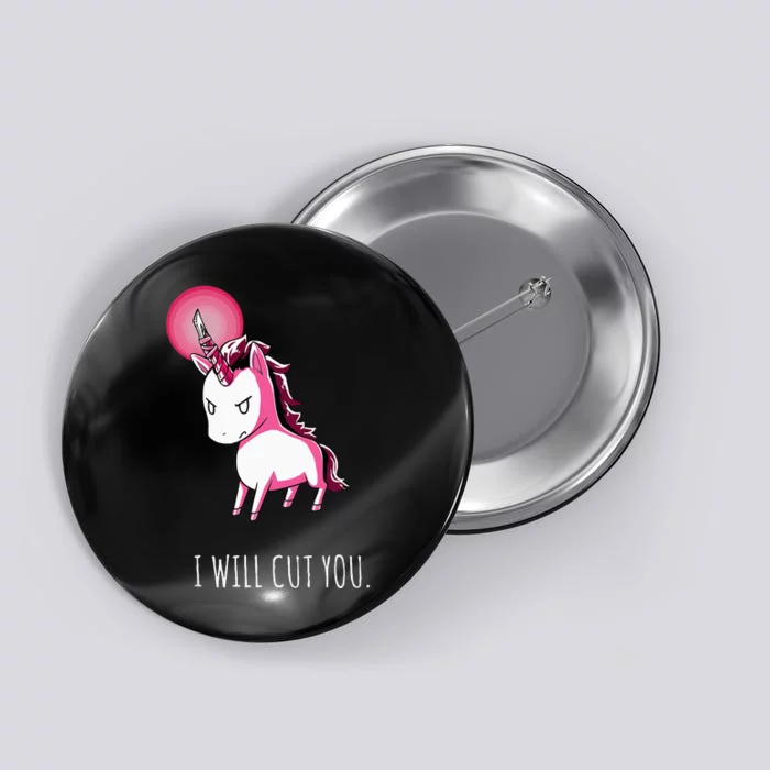 I Will Cut You Stabby Unicorn Funny Button