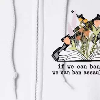 If We Can Ban Books We Can Ban Assault Rifles Full Zip Hoodie