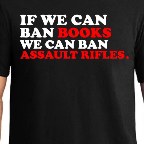 If We Can Ban Books We Can Ban Assault Rifles Pajama Set