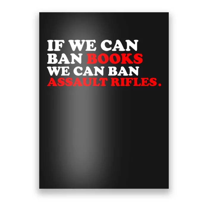 If We Can Ban Books We Can Ban Assault Rifles Poster