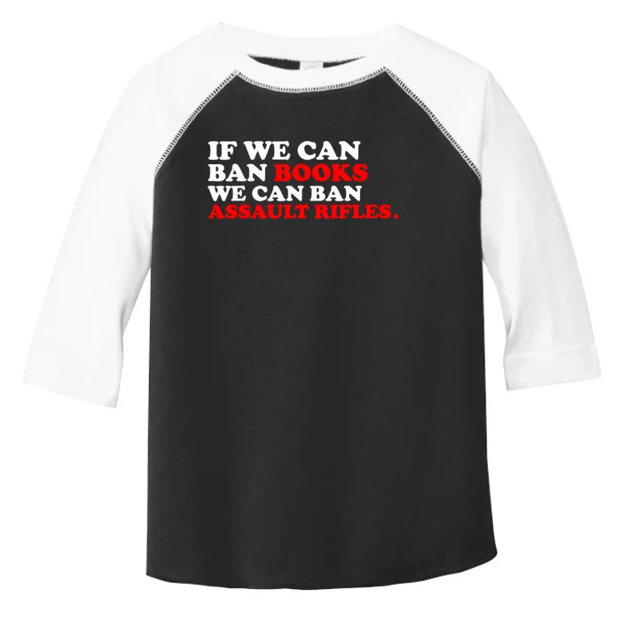 If We Can Ban Books We Can Ban Assault Rifles Toddler Fine Jersey T-Shirt