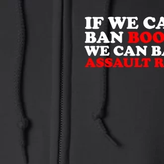 If We Can Ban Books We Can Ban Assault Rifles Full Zip Hoodie