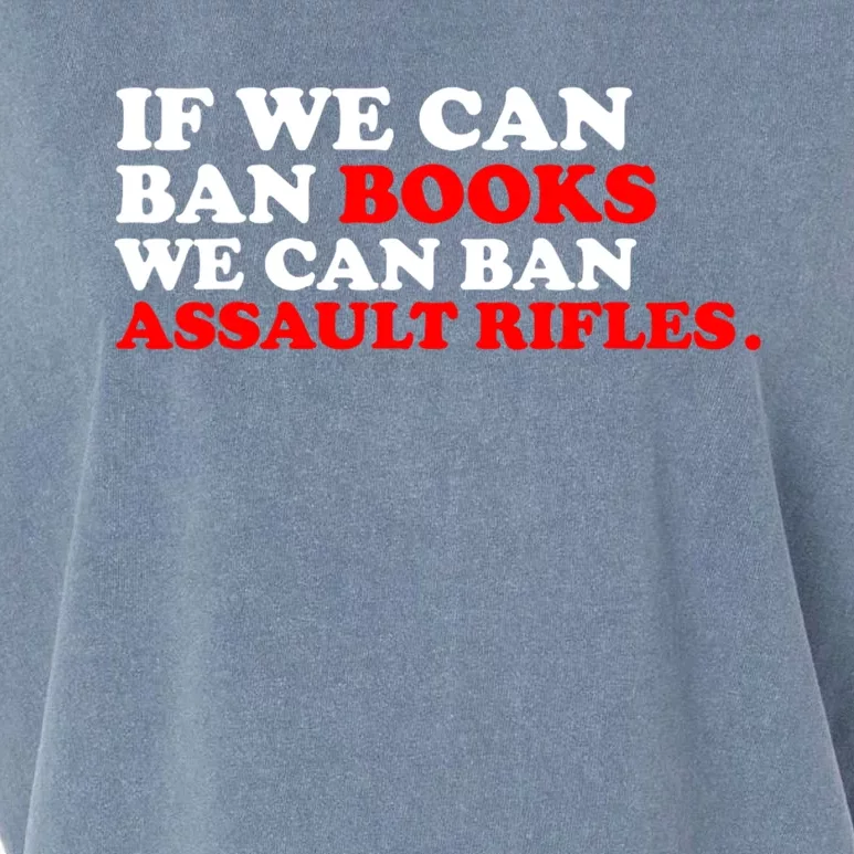 If We Can Ban Books We Can Ban Assault Rifles Garment-Dyed Women's Muscle Tee