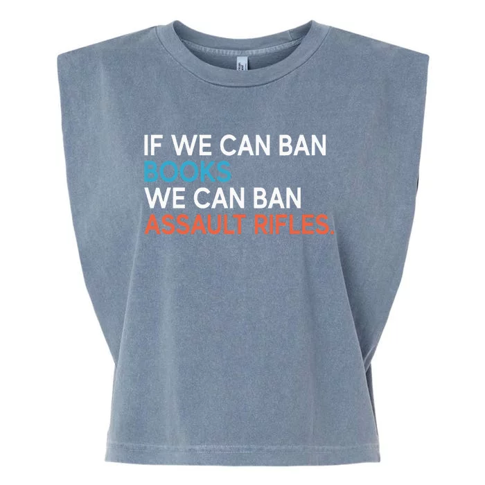 If We Can Ban Books We Can Ban Assault Rifles Garment-Dyed Women's Muscle Tee