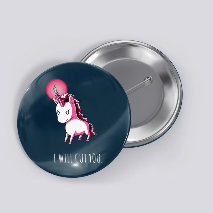 I Will Cut You Stabby Unicorn Funny Button