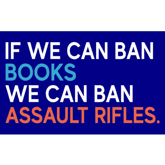 If We Can Ban Books We Can Ban Assault Rifles Bumper Sticker