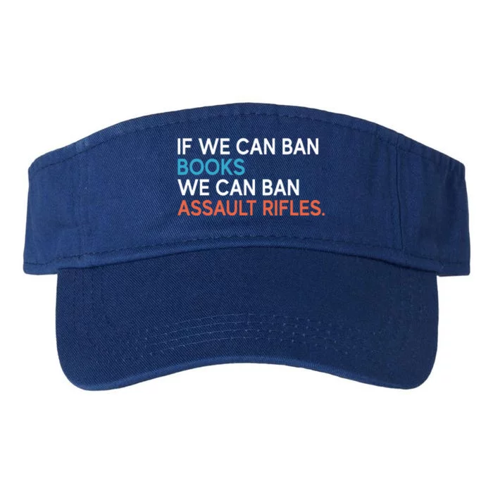 If We Can Ban Books We Can Ban Assault Rifles Valucap Bio-Washed Visor