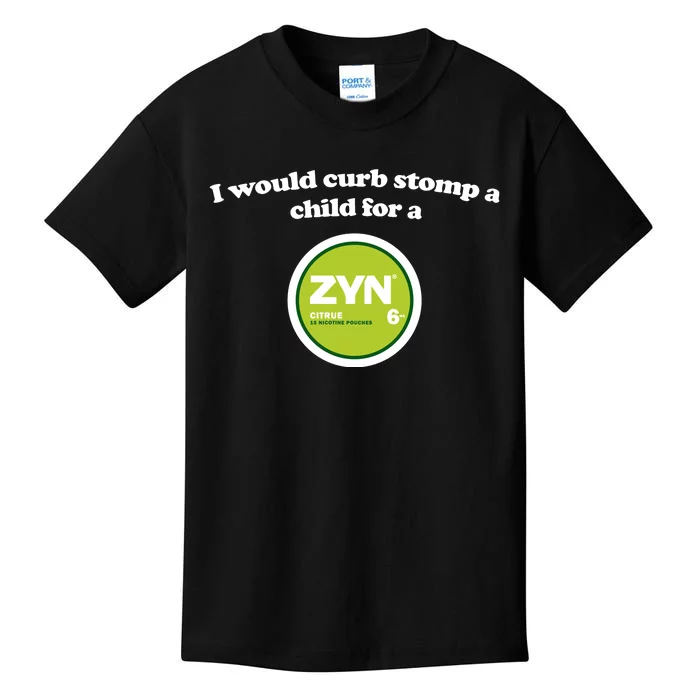 I Would Curb Stomp A Child For A Zyn Kids T-Shirt