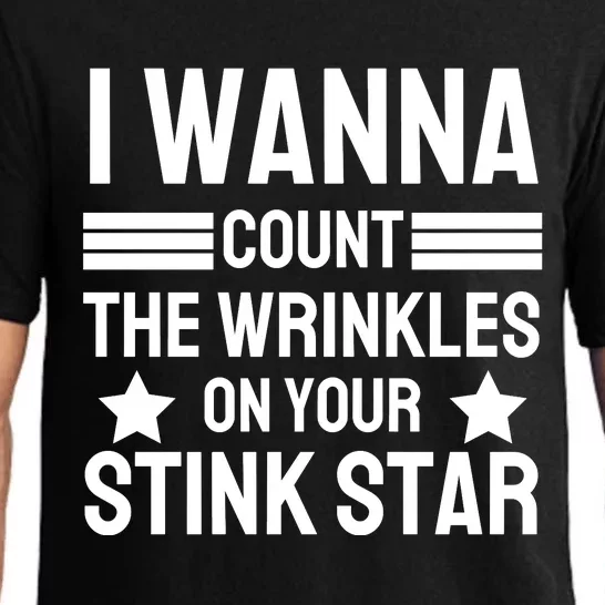 I Wanna Count The Wrinkles On Your Stink Star Funny Pajama Set