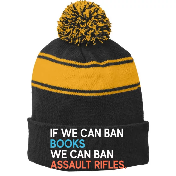 If We Can Ban Books We Can Ban Assault Rifles Stripe Pom Pom Beanie