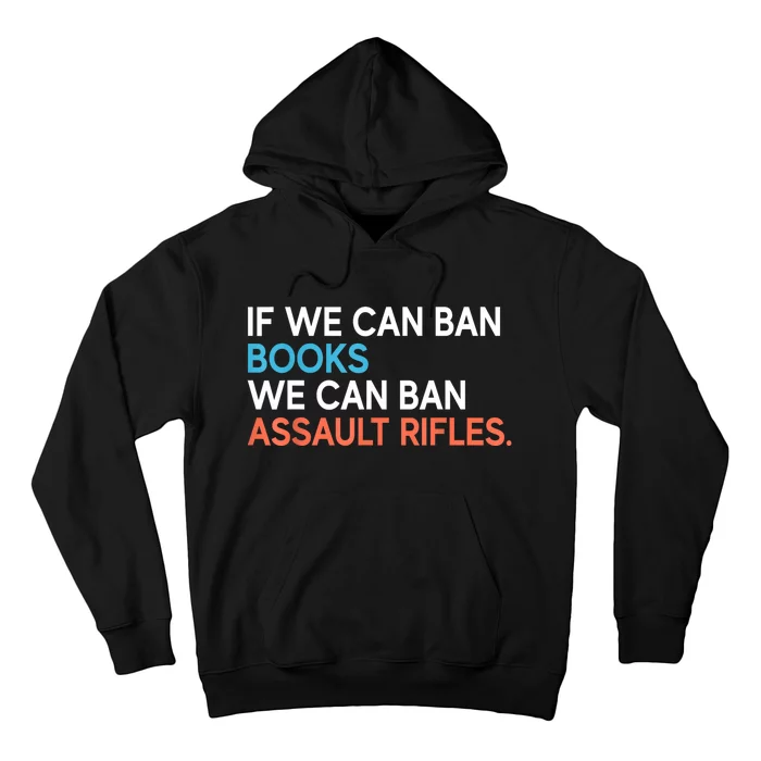 If We Can Ban Books We Can Ban Assault Rifles Hoodie