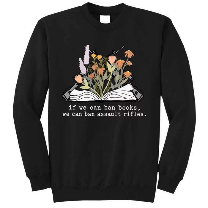 if we can ban books we can ban assault rifles Sweatshirt