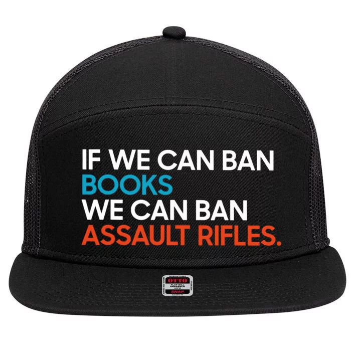 If We Can Ban Book We Can Ban Assault Rifles 7 Panel Mesh Trucker Snapback Hat