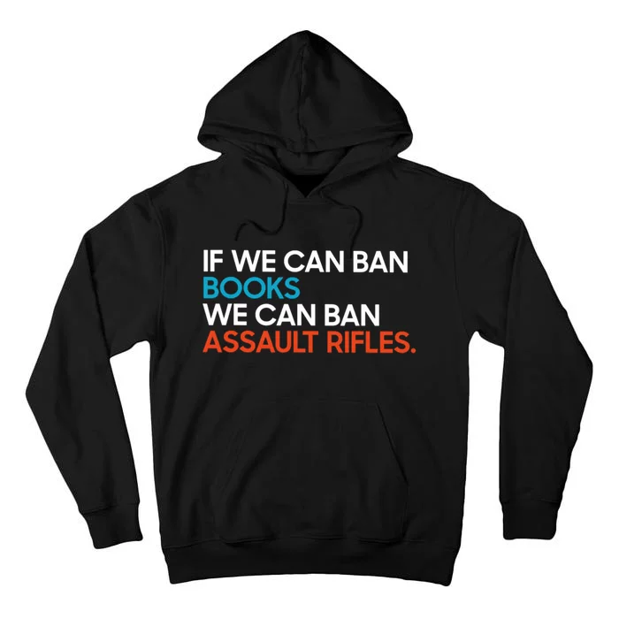 If We Can Ban Book We Can Ban Assault Rifles Tall Hoodie