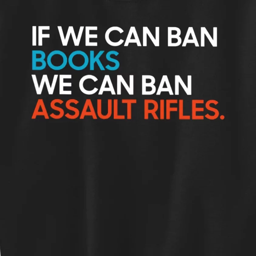 If We Can Ban Book We Can Ban Assault Rifles Kids Sweatshirt