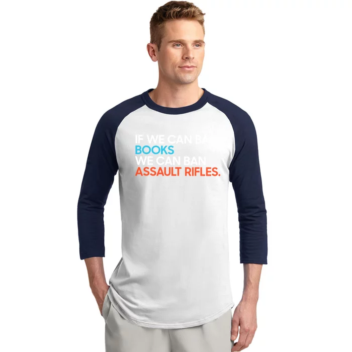 If We Can Ban Book We Can Ban Assault Rifles Baseball Sleeve Shirt