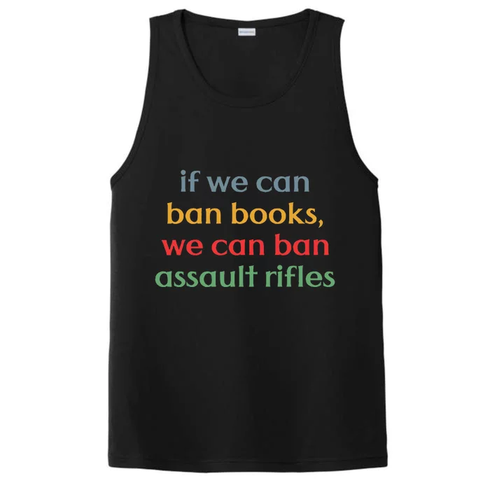 If We Can Ban Book We Can Ban Assault Rifles Performance Tank