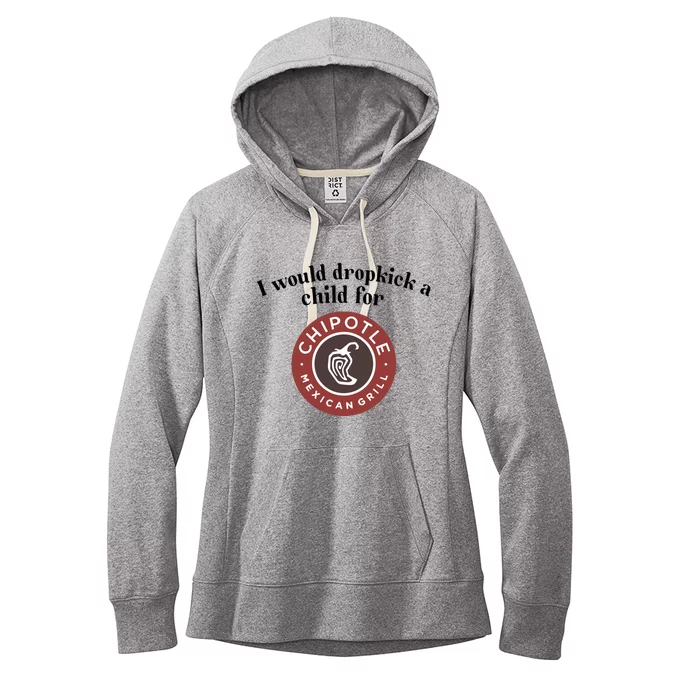 I Would Dropkick A Child For Chipotle Women's Fleece Hoodie