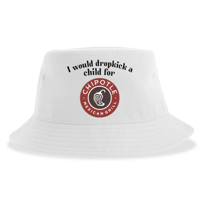 I Would Dropkick A Child For Chipotle Sustainable Bucket Hat